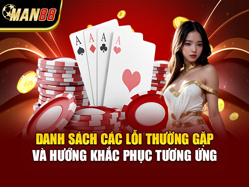 Danh sách các lỗi thường gặp và hướng khắc phục tương ứng