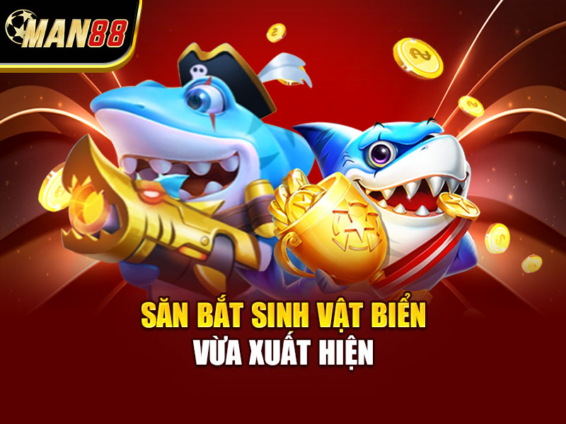 Săn bắt sinh vật biển vừa xuất hiện