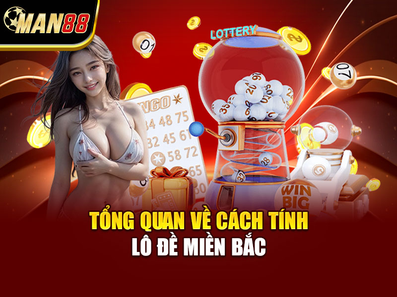 Tổng Quan Về Cách Tính Lô Đề Miền Bắc
